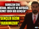 “GENÇLER BİZİM YARINIMIZDIR”