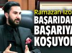 Ramazan İzol, Başarıdan Başarıya Koşuyor