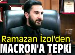 Ramazan İzol’den Macron’a tepki